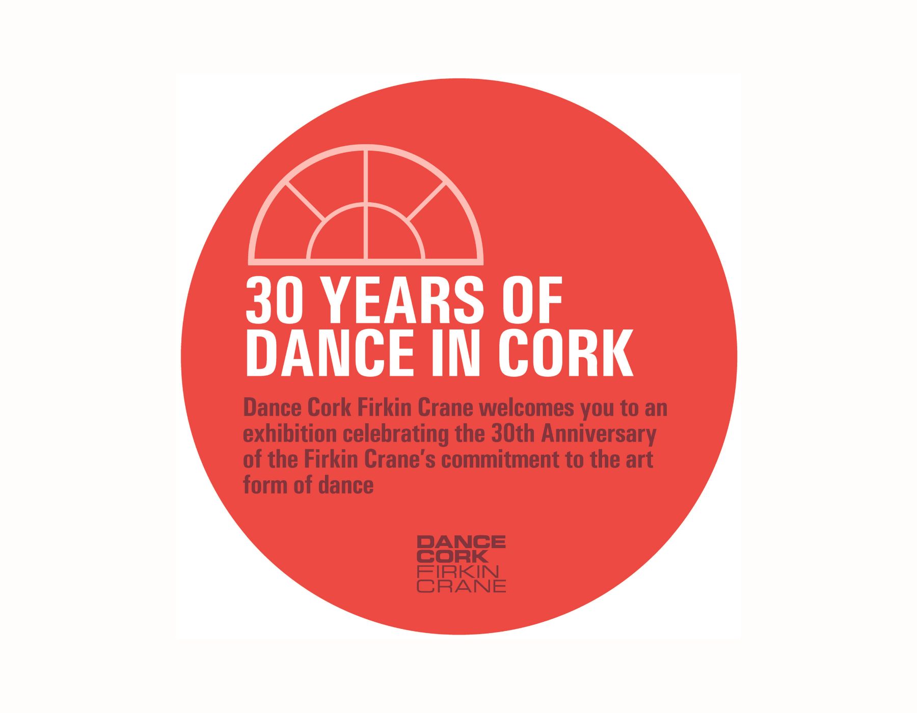 Firkin Crane Theatre, Cork: Crane Visual : 30 Years of Dance in Cork